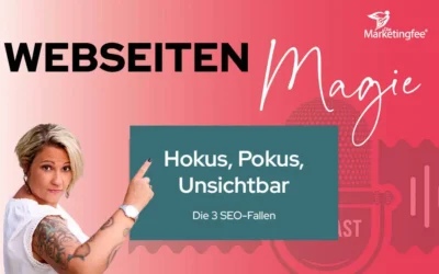 Hokus, Pokus, Unsichtbar – die drei SEO-Fallen