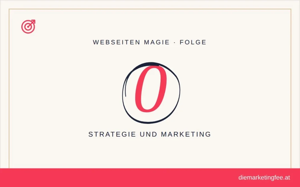 WEBSEITEN Magie Folge 0 – Strategie und Marketing