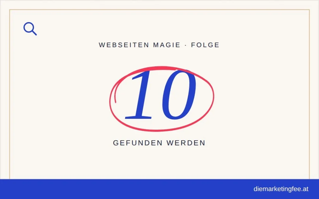 WEBSEITEN Magie Folge 10 – Gefunden werden