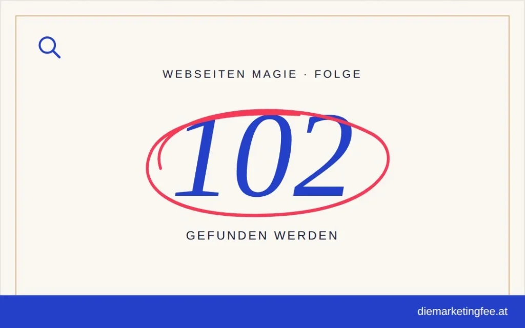 WEBSEITEN Magie Folge 102 – Gefunden werden