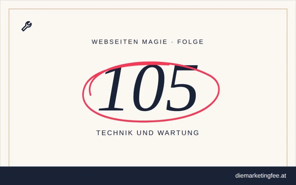 WEBSEITEN Magie Folge 105 – Technik und Wartung