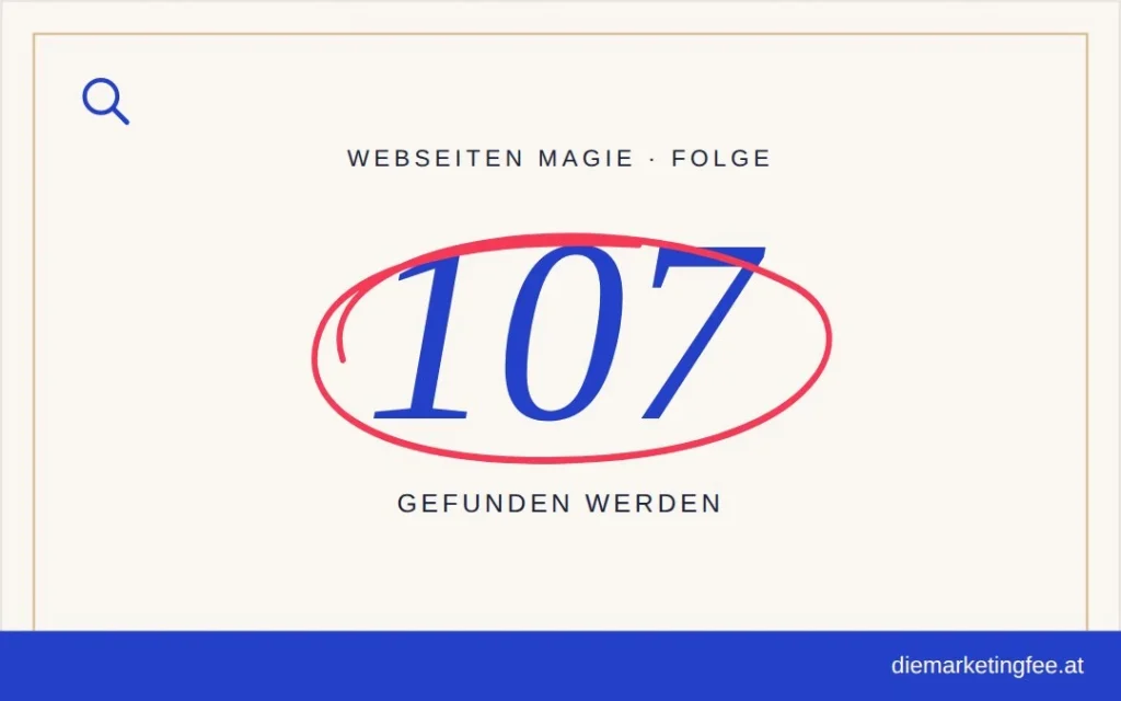 Die FAQ-Seite 1 WEBSEITEN Magie Folge 107 – Gefunden werden