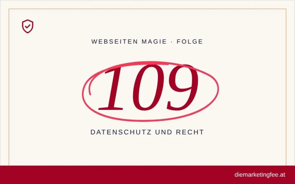 WEBSEITEN Magie Folge 109 – Datenschutz und Recht