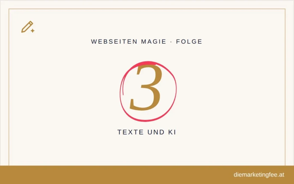 WEBSEITEN Magie Folge 3 – Texte und KI
