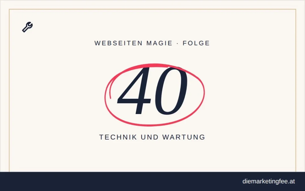 WEBSEITEN Magie Folge 40 – Technik und Wartung