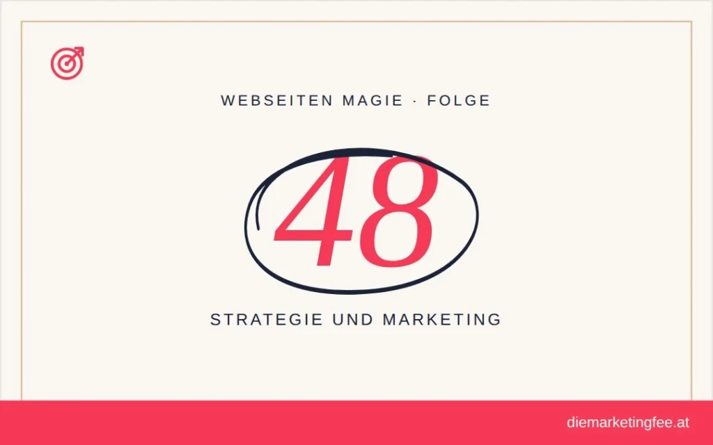 WEBSEITEN Magie Folge 48 – Strategie und Marketing