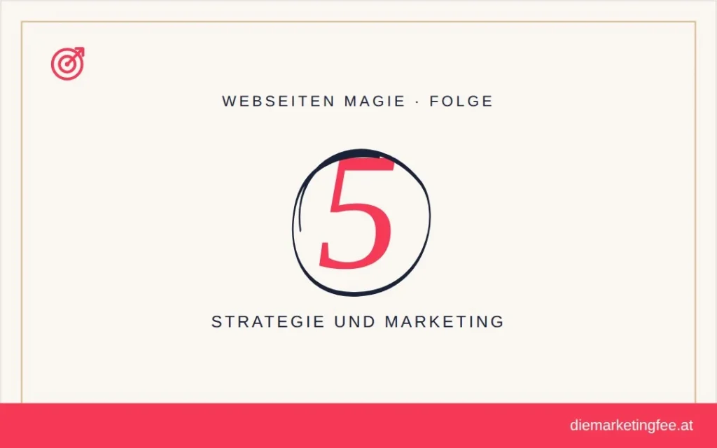 WEBSEITEN Magie Folge 5 – Strategie und Marketing