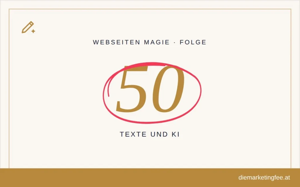 WEBSEITEN Magie Folge 50 – Texte und KI