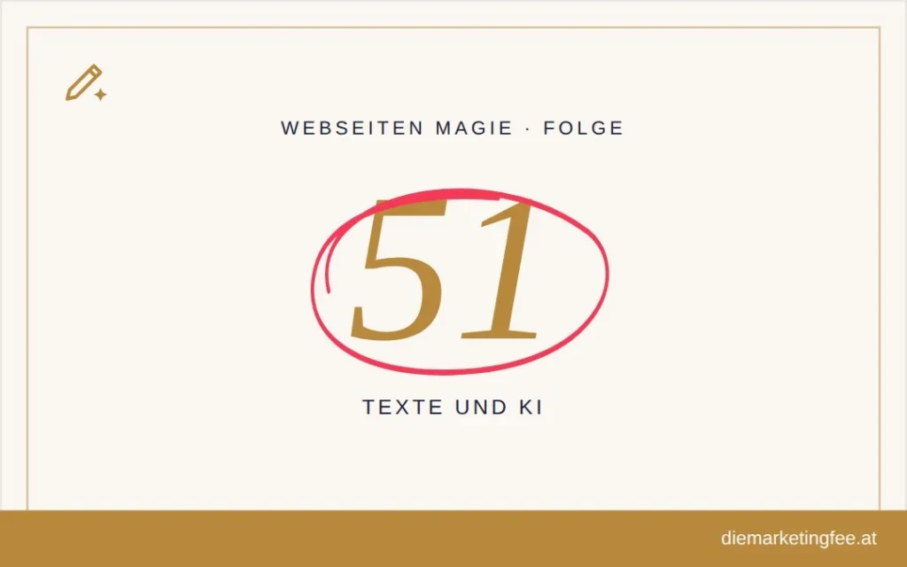 WEBSEITEN Magie Folge 51 – Texte und KI