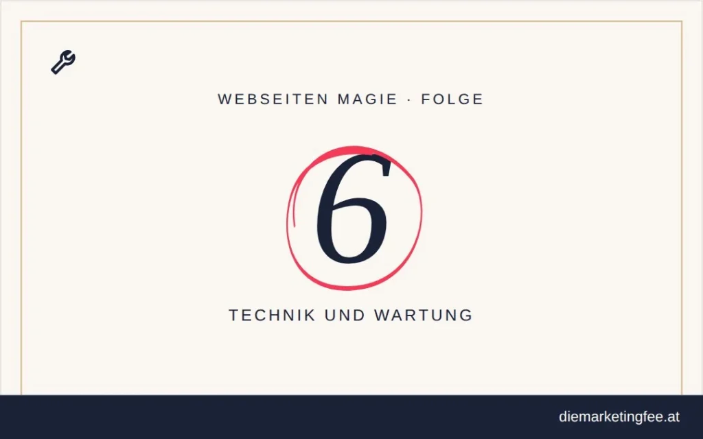 WEBSEITEN Magie Folge 6 – Technik und Wartung
