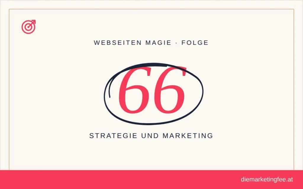 WEBSEITEN Magie Folge 66 – Strategie und Marketing