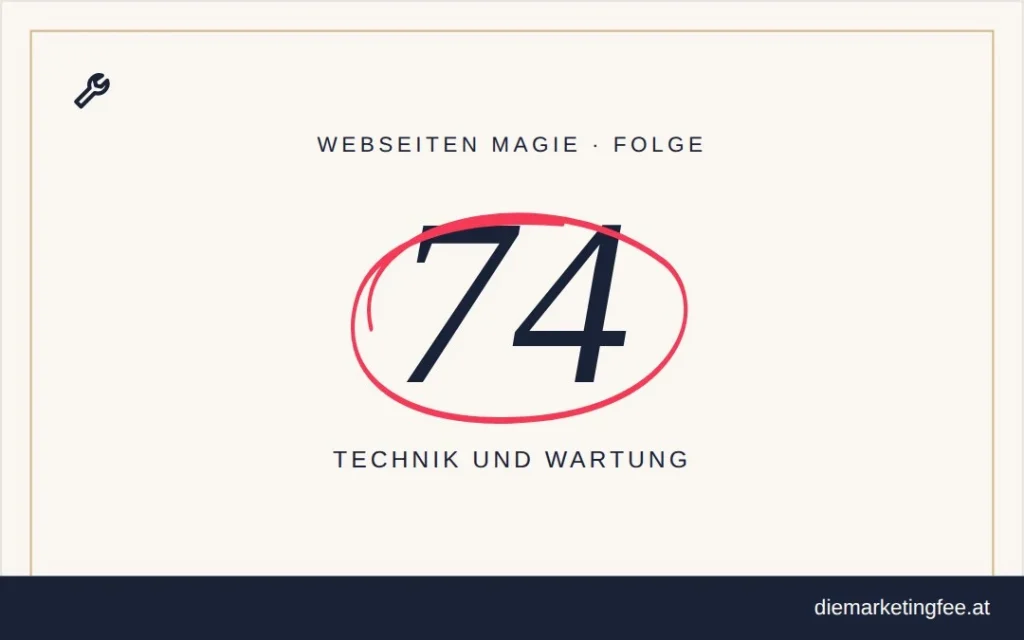 WEBSEITEN Magie Folge 74 – Technik und Wartung
