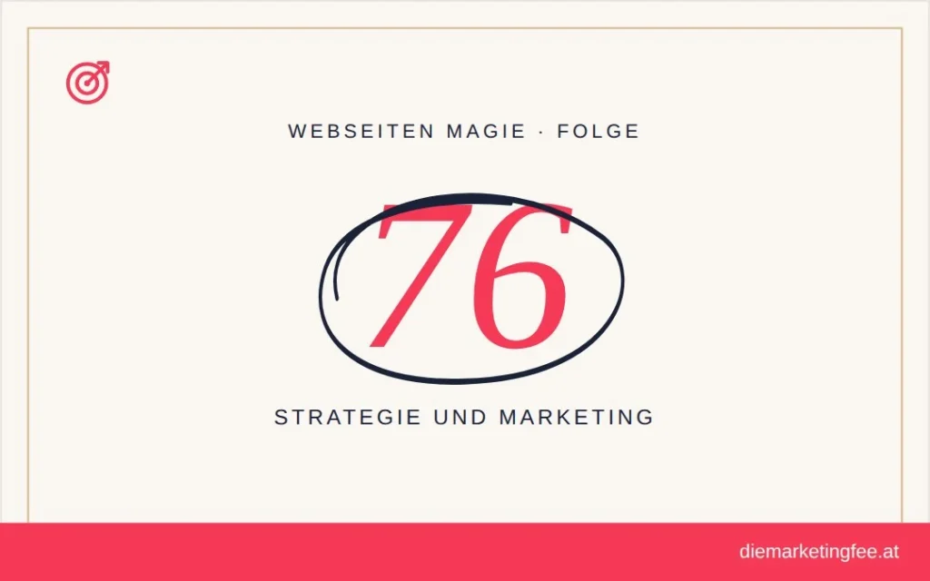 WEBSEITEN Magie Folge 76 – Strategie und Marketing