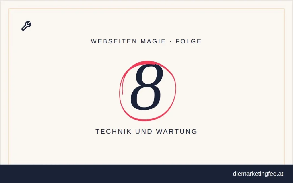 WEBSEITEN Magie Folge 8 – Technik und Wartung