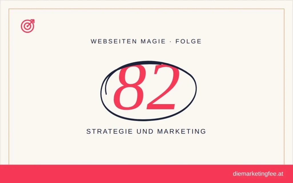 WEBSEITEN Magie Folge 82 – Strategie und Marketing