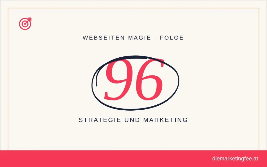 WEBSEITEN Magie Folge 96 – Strategie und Marketing